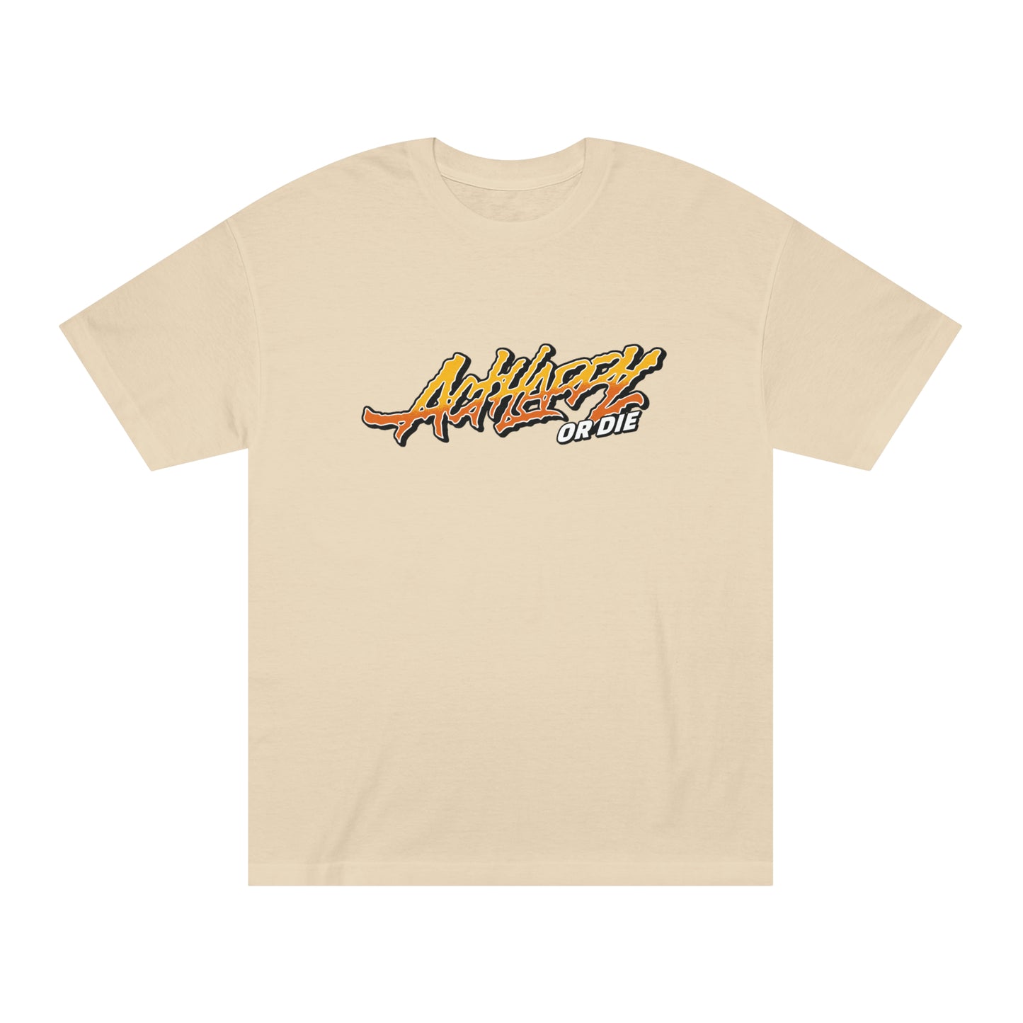 ActHappy Or Die T-Shirt