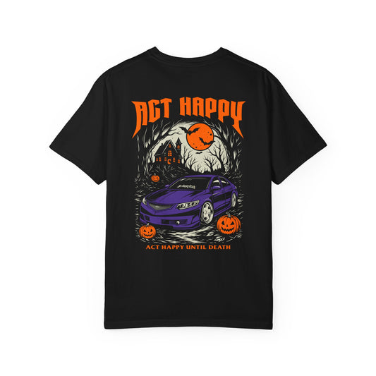 Act Happy Until Death T-Shirt
