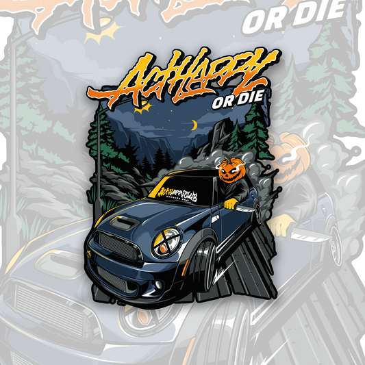 ACTHAPPY OR DIE STICKER